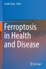 Ferroptosis in Health and Disease - Book
