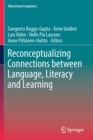 Reconceptualizing Connections between Language, Literacy and Learning - Book