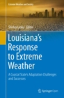 Louisiana's Response to Extreme Weather : A Coastal State's Adaptation Challenges and Successes - Book