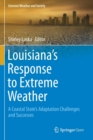Louisiana's Response to Extreme Weather : A Coastal State's Adaptation Challenges and Successes - Book