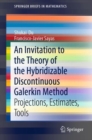 An Invitation to the Theory of the Hybridizable Discontinuous Galerkin Method : Projections, Estimates, Tools - Book
