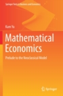 Mathematical Economics : Prelude to the Neoclassical Model - Book