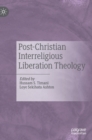 Post-Christian Interreligious Liberation Theology - Book