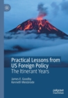 Practical Lessons from US Foreign Policy : The Itinerant Years - Book