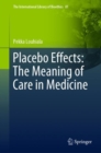 Placebo Effects: The Meaning of Care in Medicine - Book