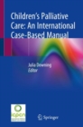 Children’s Palliative Care: An International Case-Based Manual - Book