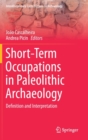 Short-Term Occupations in Paleolithic Archaeology : Definition and Interpretation - Book