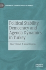 Political Stability, Democracy and Agenda Dynamics in Turkey - Book