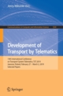 Development of Transport by Telematics : 19th International Conference on Transport System Telematics, TST 2019, Jaworze, Poland, February 27 - March 2, 2019, Selected Papers - Book
