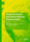 Global Activism and Humanitarian Disarmament - Book