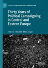 Thirty Years of Political Campaigning in Central and Eastern Europe - Book