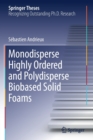 Monodisperse Highly Ordered and Polydisperse Biobased Solid Foams - Book