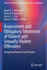 Assessment and Obligatory Treatment of Violent and Sexually Violent Offenders : Integrating Research and Practice - Book