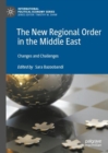 The New Regional Order in the Middle East : Changes and Challenges - Book