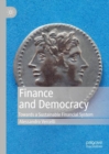 Finance and Democracy : Towards a Sustainable Financial System - Book