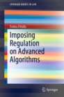 Imposing Regulation on Advanced Algorithms - Book