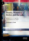 Beauty, Women's Bodies and the Law : Performances in Plastic - Book