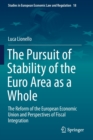 The Pursuit of Stability of the Euro Area as a Whole : The Reform of the European Economic Union and Perspectives of Fiscal Integration - Book