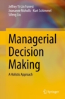 Managerial Decision Making : A Holistic Approach - Book
