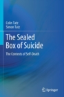 The Sealed Box of Suicide : The Contexts of Self-Death - Book