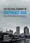 The Political Economy of Southeast Asia : Politics and Uneven Development under Hyperglobalisation - Book
