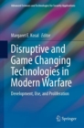Disruptive and Game Changing Technologies in Modern Warfare : Development, Use, and Proliferation - Book