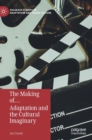 The Making of… Adaptation and the Cultural Imaginary - Book