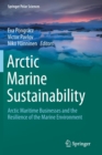 Arctic Marine Sustainability : Arctic Maritime Businesses and the Resilience of the Marine Environment - Book