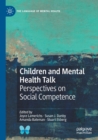 Children and Mental Health Talk : Perspectives on Social Competence - Book