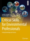 Critical Skills for Environmental Professionals : Putting Knowledge into Practice - Book