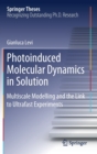 Photoinduced Molecular Dynamics in Solution : Multiscale Modelling and the Link to Ultrafast Experiments - Book