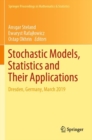 Stochastic Models, Statistics and Their Applications : Dresden, Germany, March 2019 - Book