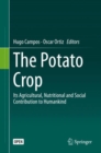 The Potato Crop : Its Agricultural, Nutritional and Social Contribution to Humankind - Book