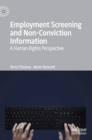 Employment Screening and Non-Conviction Information : A Human Rights Perspective - Book