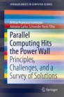 Parallel Computing Hits the Power Wall : Principles, Challenges, and a Survey of Solutions - Book