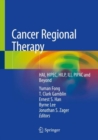 Cancer Regional Therapy : HAI, HIPEC, HILP, ILI, PIPAC and Beyond - Book