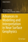 Advances in Modeling and Interpretation in Near Surface Geophysics - Book