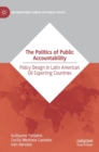 The Politics of Public Accountability : Policy Design in Latin American Oil Exporting Countries - Book