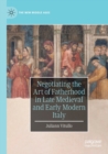 Negotiating the Art of Fatherhood in Late Medieval and Early Modern Italy - Book