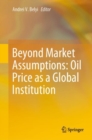 Beyond Market Assumptions: Oil Price as a Global Institution - Book
