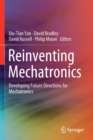 Reinventing Mechatronics : Developing Future Directions for Mechatronics - Book