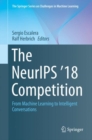 The NeurIPS '18 Competition : From Machine Learning to Intelligent Conversations - Book