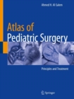 Atlas of Pediatric Surgery : Principles and Treatment - Book