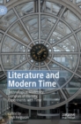 Literature and Modern Time : Technological Modernity; Glimpses of Eternity; Experiments with Time - Book