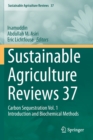 Sustainable Agriculture Reviews 37 : Carbon Sequestration Vol. 1 Introduction and Biochemical Methods - Book