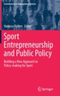 Sport Entrepreneurship and Public Policy : Building a New Approach to Policy-making for Sport - Book