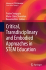 Critical, Transdisciplinary and Embodied Approaches in STEM Education - Book