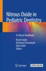 Nitrous Oxide in Pediatric Dentistry : A Clinical Handbook - Book