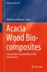Acacia Wood Bio-composites : Towards Bio-Sustainability of the Environment - Book