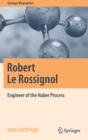 Robert Le Rossignol : Engineer of the Haber Process - Book
